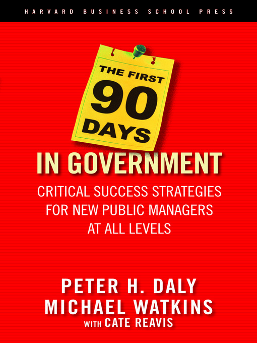 Title details for The First 90 Days in Government by Peter H. Daly - Available